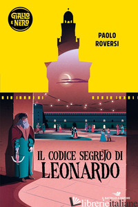 CODICE SEGRETO DI LEONARDO (IL) - ROVERSI PAOLO
