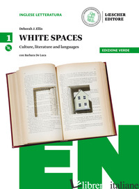 WHITE SPACES. CULTURE, LITERATURE AND LANGUAGES. EDIZ. VERDE. PER IL LICEO LINGU - ELLIS DEBORAH J.; CAUZZO BARBARA