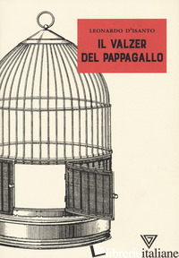 VALZER DEL PAPPAGALLO (IL) - D'ISANTO LEONARDO