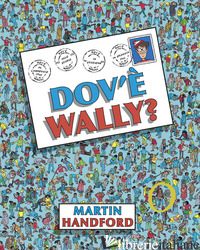 DOV'E' WALLY? EDIZ. A COLORI - HANDFORD MARTIN; TOSI L. (CUR.)