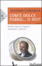COM'E' DOLCE PARIGI... O NO!? - CAPRARICA ANTONIO