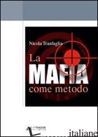 MAFIA COME METODO (LA) - TRANFAGLIA NICOLA