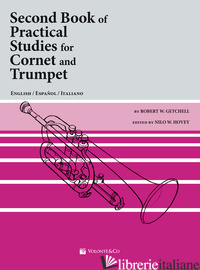 SECOND BOOK OF PRACTICAL STUDIES FOR CORNET AND TRUMPET. METODO. EDIZ. ITALIANA, - GETCHELL ROBERT W.; HOVEY N. W. (CUR.)
