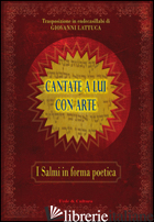 CANTATE A LUI CON ARTE. I SALMI IN FORMA POETICA - LATTUCA G. (CUR.)