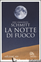 NOTTE DI FUOCO (LA) - SCHMITT ERIC-EMMANUEL