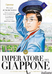 IMPERATORE DEL GIAPPONE. LA STORIA DELL'IMPERATORE HIROHITO. VOL. 4 - NOJO JUNICHI; HANDO KAZUTOCHI; EIFUKU ISSEI