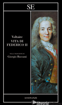 VITA DI FEDERICO II - VOLTAIRE; SAVINIO A. (CUR.)