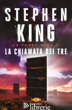 CHIAMATA DEI TRE. LA TORRE NERA (LA). VOL. 2 - KING STEPHEN