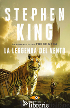 LEGGENDA DEL VENTO. LA TORRE NERA (LA) - KING STEPHEN