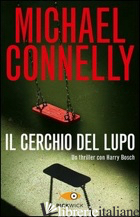 CERCHIO DEL LUPO (IL) - CONNELLY MICHAEL