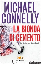 BIONDA DI CEMENTO (LA) - CONNELLY MICHAEL