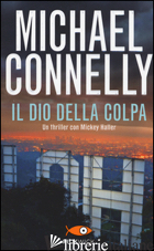 DIO DELLA COLPA (IL) - CONNELLY MICHAEL
