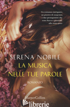MUSICA NELLE TUE PAROLE. CINQUE SENSI (LA) - NOBILE SERENA
