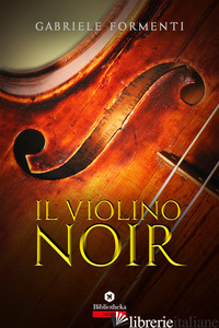 VIOLINO NOIR (IL) - FORMENTI GABRIELE