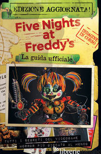 FIVE NIGHTS AT FREDDY'S. LA GUIDA UFFICIALE. NUOVA EDIZ. - CAWTHON SCOTT