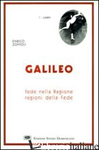GALILEO. FEDE NELLA RAGIONE, RAGIONI DELLA FEDE - ZOFFOLI ENRICO