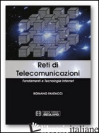 RETI DI TELECOMUNICAZIONI. FONDAMENTI E TECNOLOGIE INTERNET - FANTACCI ROMANO