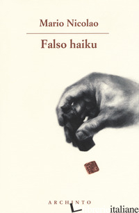 FALSO HAIKU - NICOLAO MARIO; CAGLIONI P. (CUR.)