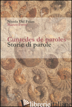 CUNTEDES DE PAROLES-STORIE DI PAROLE - DAL FALCO NICOLA; FORNI MARCO