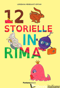 12 STORIELLE IN RIMA - MENEGANTI-EPIFANI LOREDANA