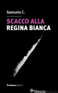 SCACCO ALLA REGINA BIANCA - C. SAMUELE