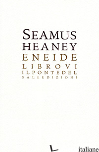 ENEIDE, LIBRO VI - HEANEY SEAMUS; SONZOGNI M. (CUR.); FO A. (CUR.)