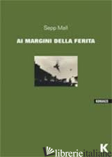 MARGINI DELLA FERITA (I) - MALL SEPP