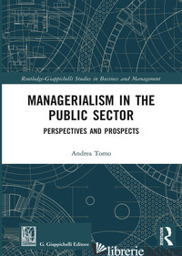 MANAGERIALISM IN THE PUBLIC SECTOR. PERSPECTIVES AND PROSPECTIVES - TOMO ANDREA