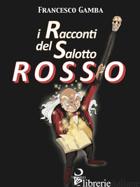 RACCONTI DEL SALOTTO ROSSO (I) - GAMBA FRANCESCO