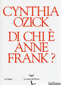 DI CHI E' ANNE FRANK? - OZICK CYNTHIA