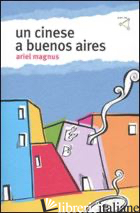 CINESE A BUENOS AIRES (UN) - MAGNUS ARIEL