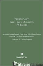 VITTORIO GREVI. SCRITTI PER IL «CORRIERE» (1988-2010) - AAVV
