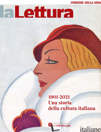 LETTURA 1901-2021. UNA STORIA DELLA CULTURA ITALIANA (LA) - AA.VV.