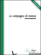 COMPAGNE DI STANZA (LE) - MATRISCIANO ALESSIA GIOVANNA