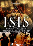 ISIS STRUMENTI DELL'ISLAM O MERCENARI DELL'OCCIDENTE? - CARNE ROSSANA
