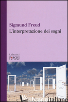 INTERPRETAZIONE DEI SOGNI (L') - FREUD SIGMUND