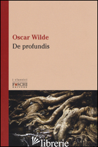 DE PROFUNDIS - WILDE OSCAR
