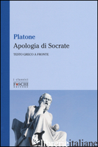APOLOGIA DI SOCRATE. TESTO GRECO A FRONTE (L') - PLATONE; NANNINI S. (CUR.)