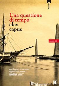 QUESTIONE DI TEMPO (UNA) - CAPUS ALEX