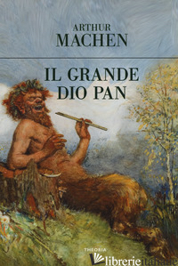 GRANDE DIO PAN (IL) - MACHEN ARTHUR