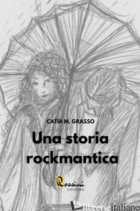 STORIA ROCKMANTICA (UNA) - GRASSO CATIA M.