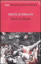 STUDI SU DANTE - AUERBACH ERICH