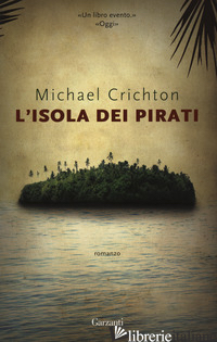 ISOLA DEI PIRATI (L') - CRICHTON MICHAEL