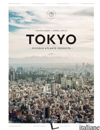 TOKYO. PICCOLO ATLANTE EDONISTA - FLEURI JOHANN