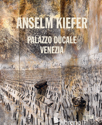 ANSELM KIEFER. EDIZ. ITALIANA - BELLI G. (CUR.); SIREN J. (CUR.)