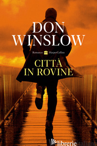 CITTA' IN ROVINE - WINSLOW DON