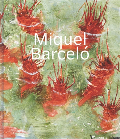Miquel Barcelo - ACQUAVELLA GALLERIES