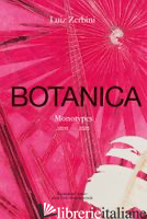 Luiz Zerbini: Botanica, Monotypes 2016-2020 - Zerbini, Luis