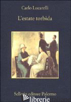 ESTATE TORBIDA (L') - LUCARELLI CARLO