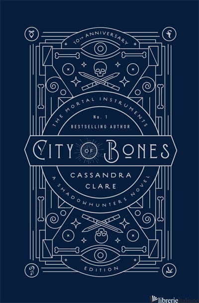 City of Bones: 10th Anniversary Edition - Cassandra Clare